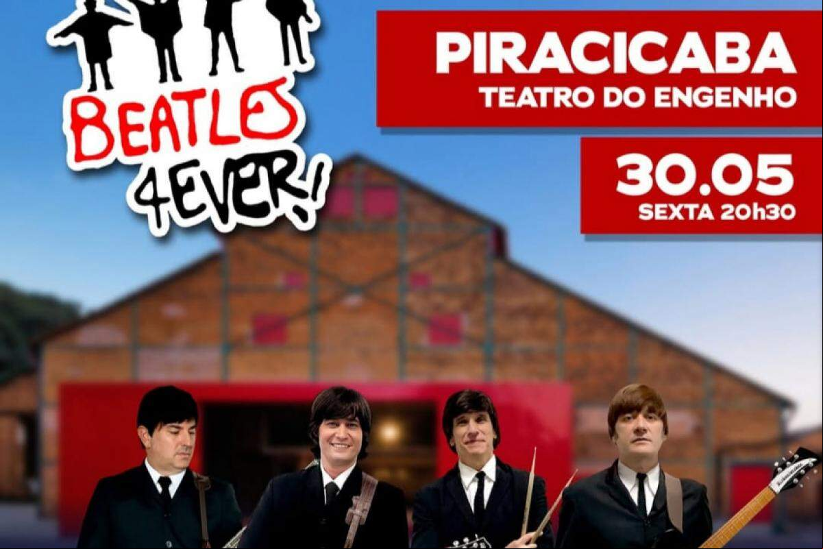 Beatles 4ever, a primeira banda cover dos Beatles no Brasil, é uma das atrações do fim de semana em Piracicaba